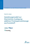 Cover: Gestaltungsmodell zur thermischen Auslegung additiver Prototypenwerkzeuge aus Kunststoff - Apprimus Verlag