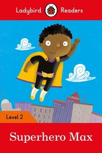 Abbildung von: Ladybird Readers Level 2 - Superhero Max (ELT Graded Reader) - Ladybird