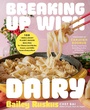 Cover: Breaking Up with Dairy - Grand Central Publishing