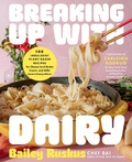 Cover: Breaking Up with Dairy - Da Capo Press Inc
