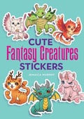 Cover: Cute Fantasy Creatures Stickers - Dover Publications Inc.