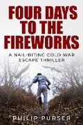 Cover: Four Days To The Fireworks - Sapere Books