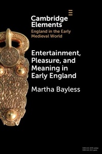 Abbildung von: Entertainment, Pleasure, and Meaning in Early England - Cambridge University Press