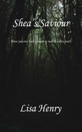 Cover: Shea's Saviour - Lisa Henry