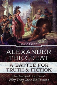 Abbildung von: Alexander the Great, a Battle for Truth & Fiction - PEN & SWORD BOOKS