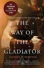 Cover: The Way of the Gladiator - Open Road Media