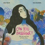 Cover: Can You Imagine? - Atheneum Books for Young Readers