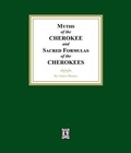 Cover: Myths of the CHEROKEE and Sacred Formulas of the CHEROKEES - Southern Historical Press, Inc.