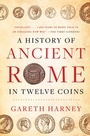 Cover: A History of Ancient Rome in Twelve Coins - Atria Books