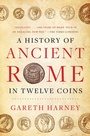 Cover: A History of Ancient Rome in Twelve Coins - Atria Books