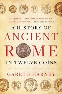 Enlarge image Cover: A History of Ancient Rome in Twelve Coins - Atria Books