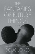 Cover: The Fantasies of Future Things - Simon + Schuster LLC