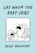 Cover: Cry When the Baby Cries - Gallery Books