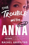 Cover: The Trouble with Anna - Gallery Books