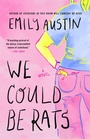 Cover: We Could Be Rats - Atria Books