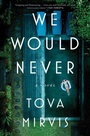 Cover: We Would Never - Avid Reader Press
