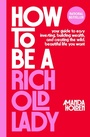Cover: How to Be a Rich Old Lady - Avid Reader Press