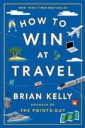 Cover: How to Win at Travel - Avid Reader Press