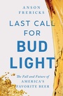 Cover: Last Call for Bud Light - Threshold Editions