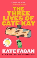 Cover: The Three Lives of Cate Kay - Atria Books