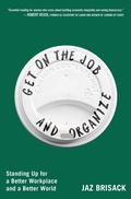Cover: Get on the Job and Organize - Atria/One Signal Publishers