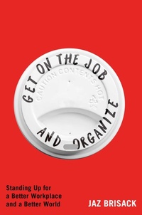 Enlarge image Cover: Get on the Job and Organize - Atria Books