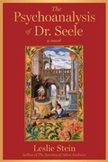 Cover: The Psychoanalysis of Dr. Seele - Simon + Schuster LLC