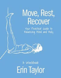 Enlarge image Cover: Move, Rest, Recover: A Workbook - Ulysses Press