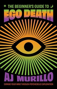 Abbildung von: The Beginner's Guide to Ego Death - Ulysses Press