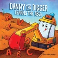 Cover: Danny the Digger Learns the ABCs - Ulysses Press