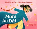 Cover: Mai's &Aacute;o D&agrave;i - Atheneum/Caitlyn Dlouhy Books