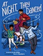 Cover: At Night, They Danced - Simon + Schuster LLC