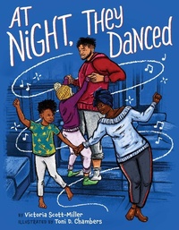 Enlarge image Cover: At Night, They Danced - Denene Millner Books/Simon & Schuster Books for Young Readers