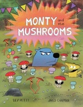 Cover: Monty and the Mushrooms - Simon & Schuster Books for Young Readers