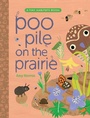 Cover: Poo Pile on the Prairie - Beach Lane Books