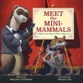 Cover: Meet the Mini-Mammals - Beach Lane Books