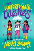 Cover: The Unfortunate Wishes of Nelly Young - Simon & Schuster Books for Young Readers