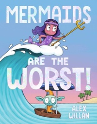 Enlarge image Cover: Mermaids Are the Worst! - Simon & Schuster Books for Young Readers