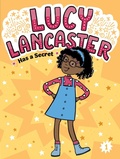 Cover: Lucy Lancaster Has a Secret - Little Simon