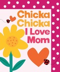 Cover: Chicka Chicka I Love Mom - Little Simon