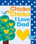 Cover: Chicka Chicka I Love Dad - Little Simon