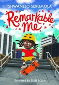 Cover: Remarkable Me - Pan Macmillan South Africa Children's Books