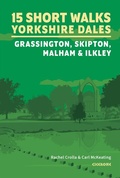 Cover: 15 Short Walks in the Yorkshire Dales - Grassington, Skipton, Malham and Ilkley - Cicerone Press