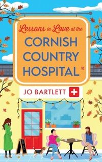 Abbildung von: Lessons in Love at the Cornish Country Hospital - Boldwood Books Ltd