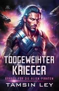 Cover: Todgeweihter Krieger: Ein spannender Alien- & SciFi-Liebesromane mit Spice (Br&auml;ute f&uuml;r die Alien-Piraten, #3) - Twin Leaf Press