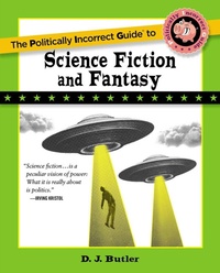 Enlarge image Cover: Politically Incorrect Guide to Science Fiction and Fantasy - Simon + Schuster LLC