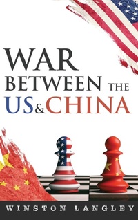 Enlarge image Cover: War Between the US And China - Authors' Tranquility Press
