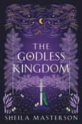 Cover: The Godless Kingdom - Sheila Masterson