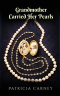 Cover: Grandmother Carried Her Pearls - Kirk House Publishers