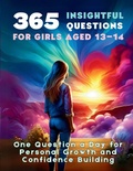 Cover: 365 Insightful Questions for Girls Aged 13-14 - Aria Capri International Inc.